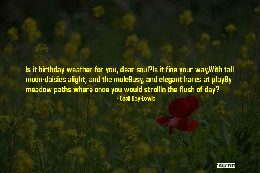 June Birthday Quotes By Cecil Day-Lewis