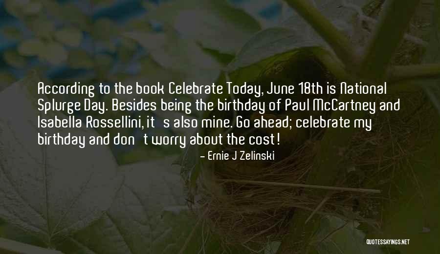 June Birthday Quotes By Ernie J Zelinski