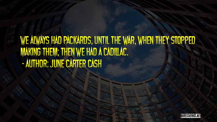June Carter Cash Quotes 1168524