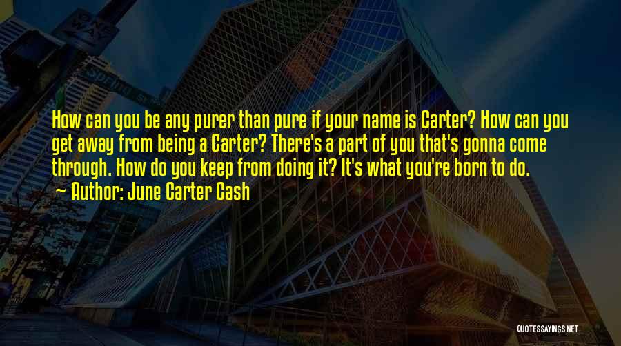 June Carter Cash Quotes 1361966