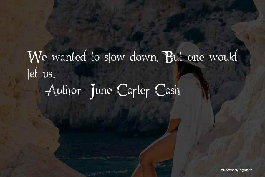 June Carter Cash Quotes 1465489
