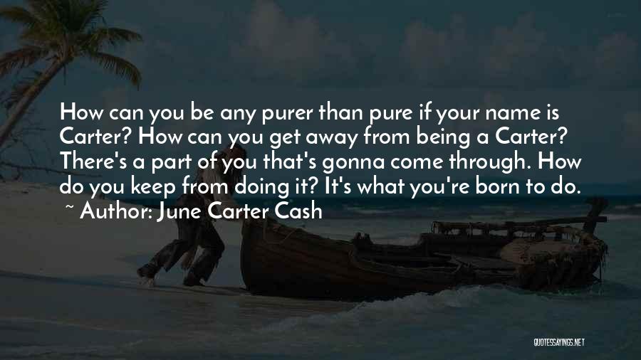 June Carter Quotes By June Carter Cash