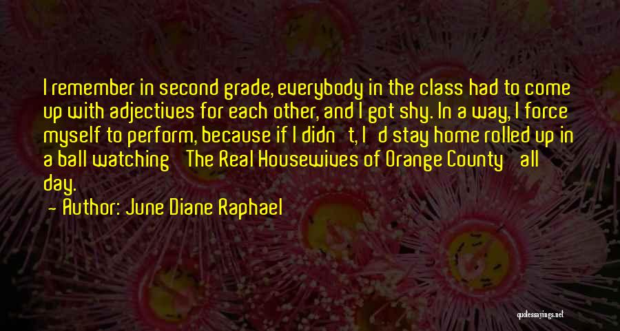 June Diane Raphael Quotes 688359
