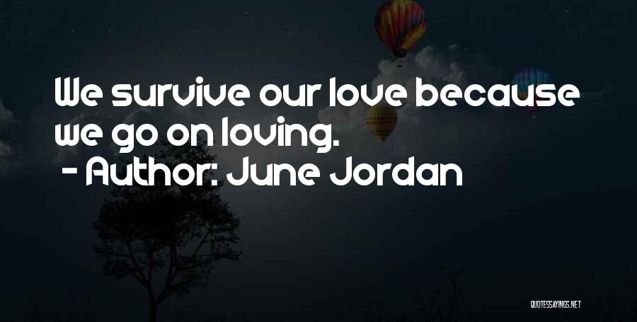 June Jordan Love Quotes By June Jordan