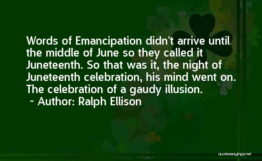 Juneteenth Quotes By Ralph Ellison