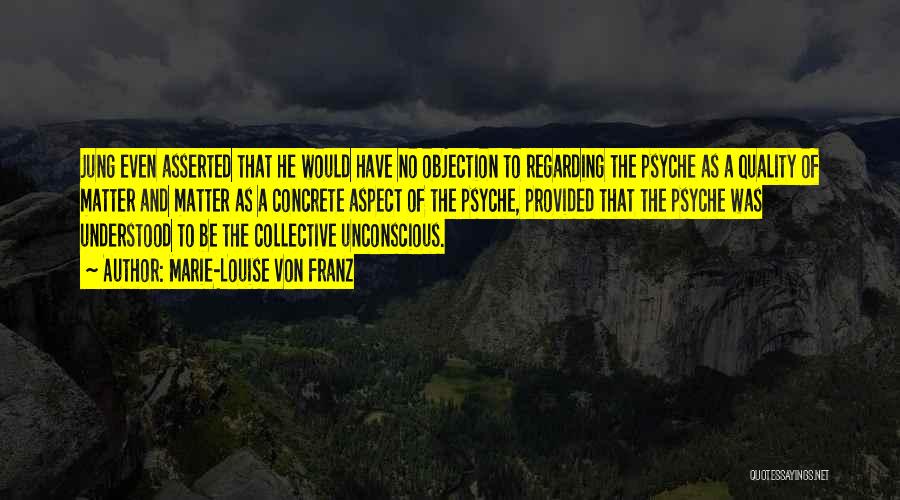 Jung Collective Unconscious Quotes By Marie-Louise Von Franz