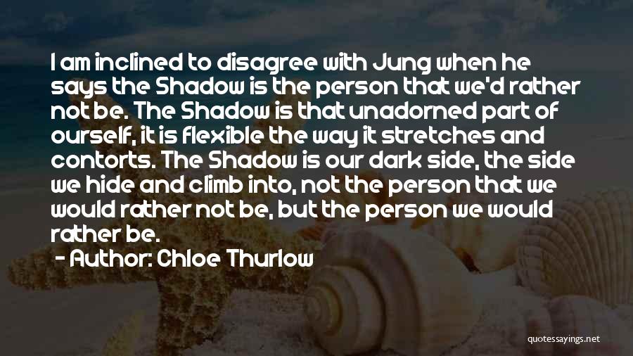 Jung Shadow Side Quotes By Chloe Thurlow