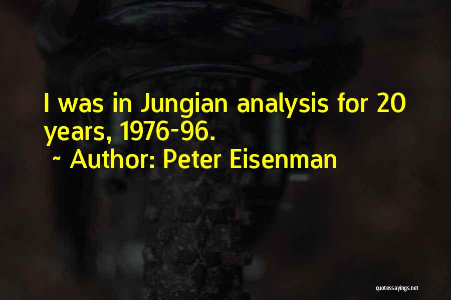 Jungian Quotes By Peter Eisenman