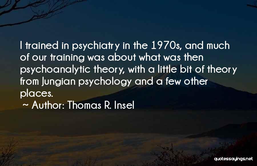 Jungian Quotes By Thomas R. Insel
