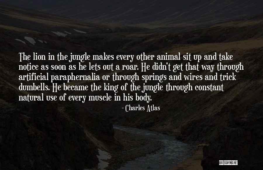 Jungle Animal Quotes By Charles Atlas