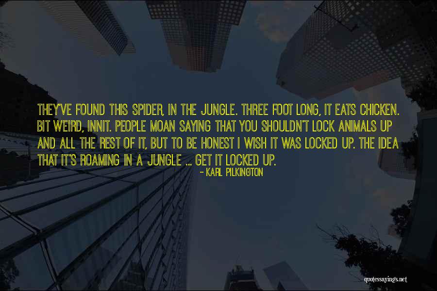 Jungle Animal Quotes By Karl Pilkington