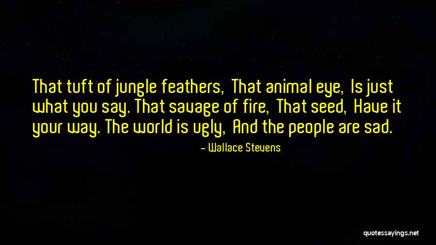 Jungle Animal Quotes By Wallace Stevens