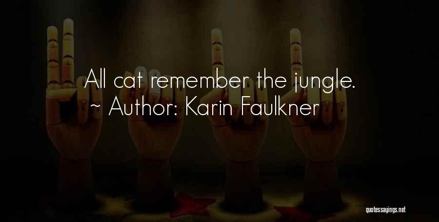 Jungle Cat Quotes By Karin Faulkner