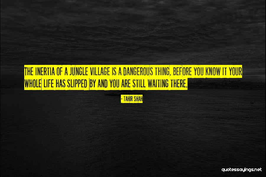 Jungle Life Quotes By Tahir Shah Jungle Life Quotes By Tahir Shah
