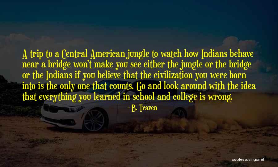 Jungle Quotes By B. Traven Jungle Quotes By B. Traven