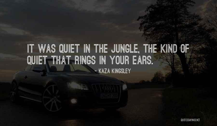 Jungle Quotes By Kaza Kingsley