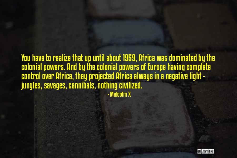 Jungles In Africa Quotes By Malcolm X Jungles In Africa Quotes By Malcolm X