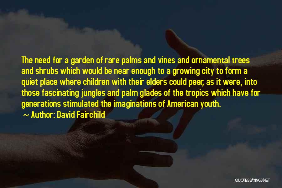 Jungles Quotes By David Fairchild