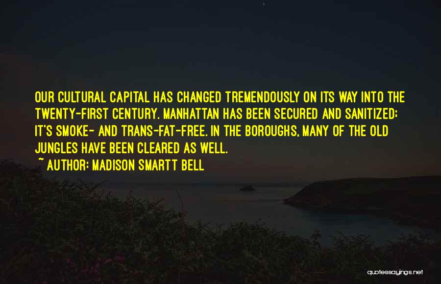 Jungles Quotes By Madison Smartt Bell