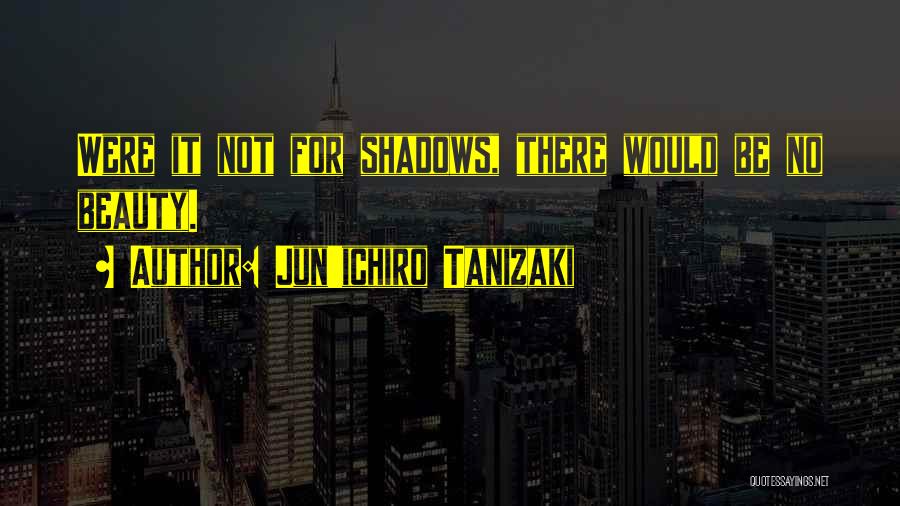 Jun'ichiro Tanizaki Quotes 295727