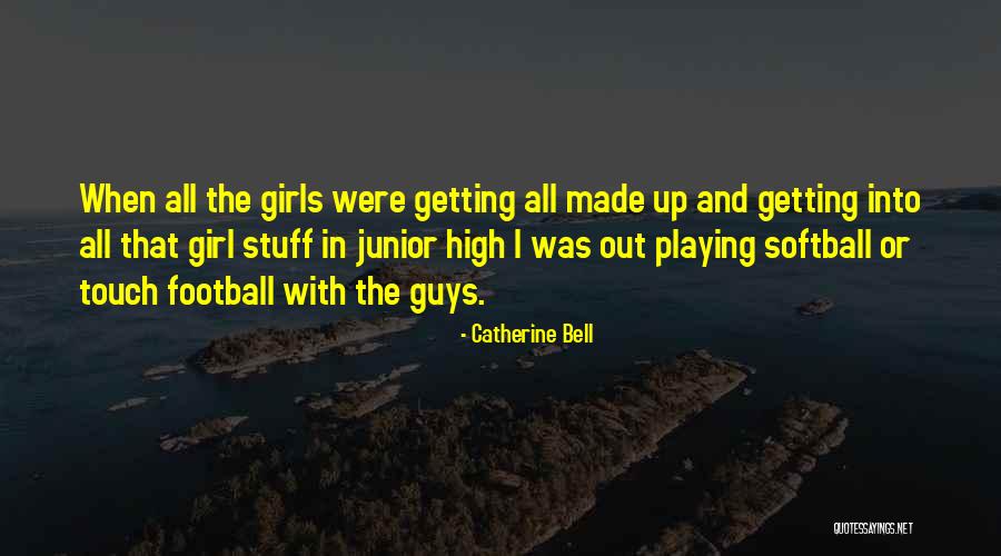 Junior High Football Quotes By Catherine Bell