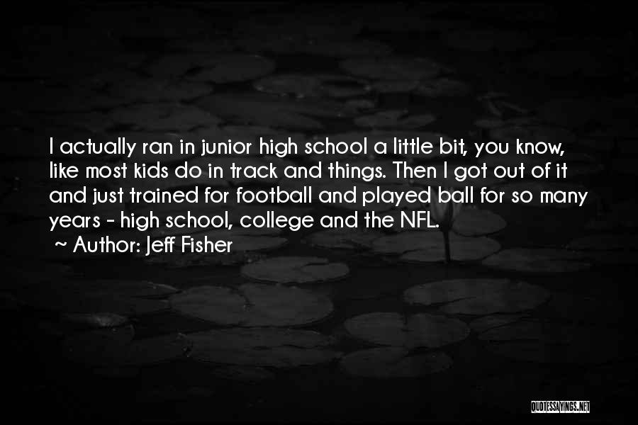 Junior High Football Quotes By Jeff Fisher
