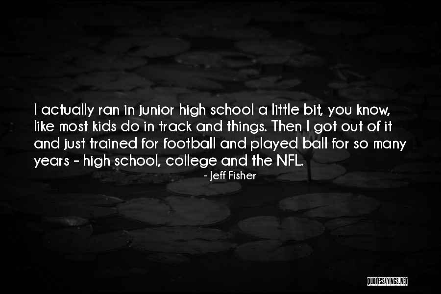 Junior High Football Quotes By Jeff Fisher