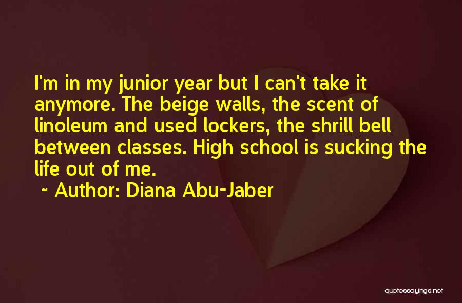 Junior High School Life Quotes By Diana Abu-Jaber