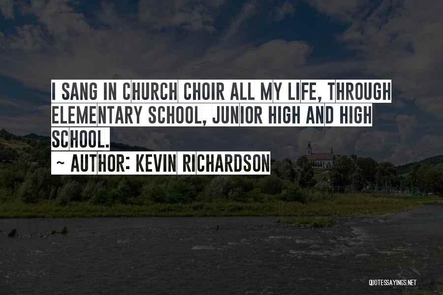 Junior High School Life Quotes By Kevin Richardson