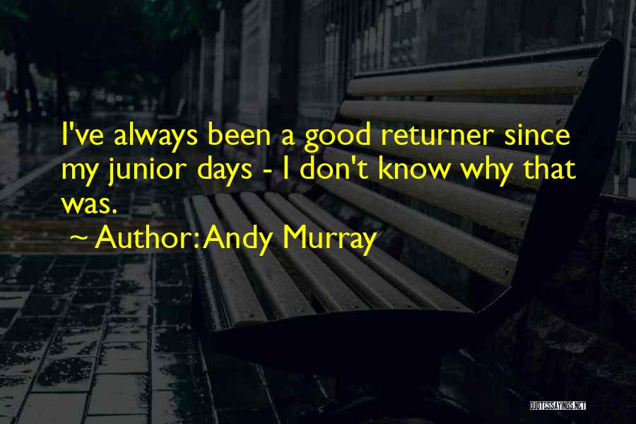 Junior Quotes By Andy Murray
