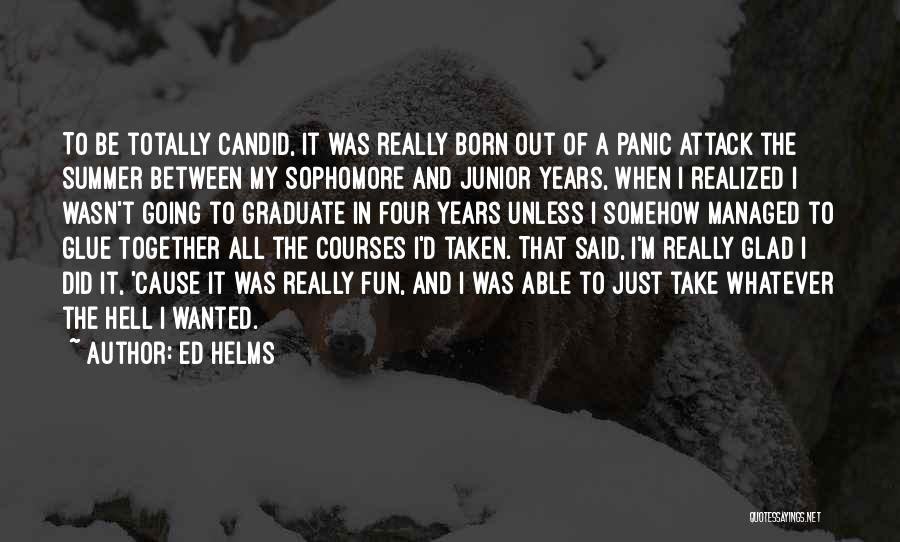 Junior Quotes By Ed Helms