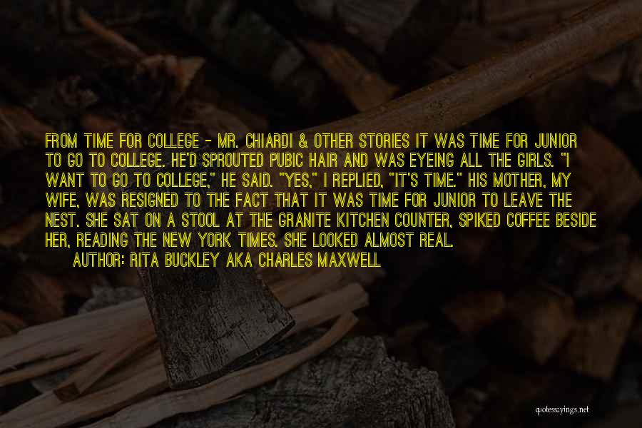 Junior Quotes By Rita Buckley Aka Charles Maxwell
