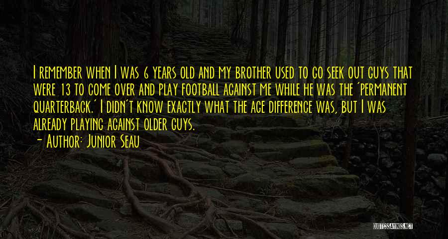 Junior Seau Quotes 1604798