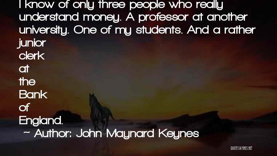 Junior Students Quotes By John Maynard Keynes