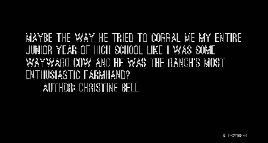Junior Year In High School Quotes By Christine Bell
