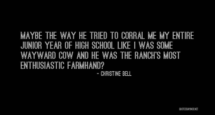 Junior Year In High School Quotes By Christine Bell