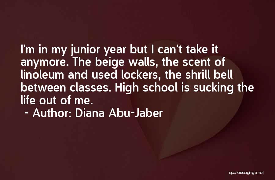 Junior Year In High School Quotes By Diana Abu-Jaber
