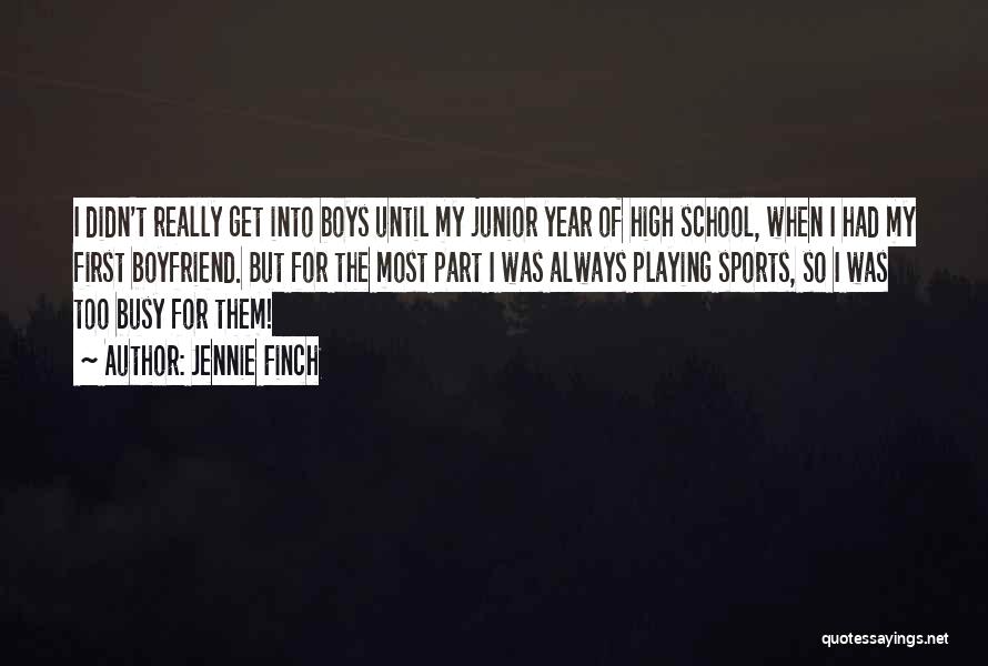Junior Year In High School Quotes By Jennie Finch