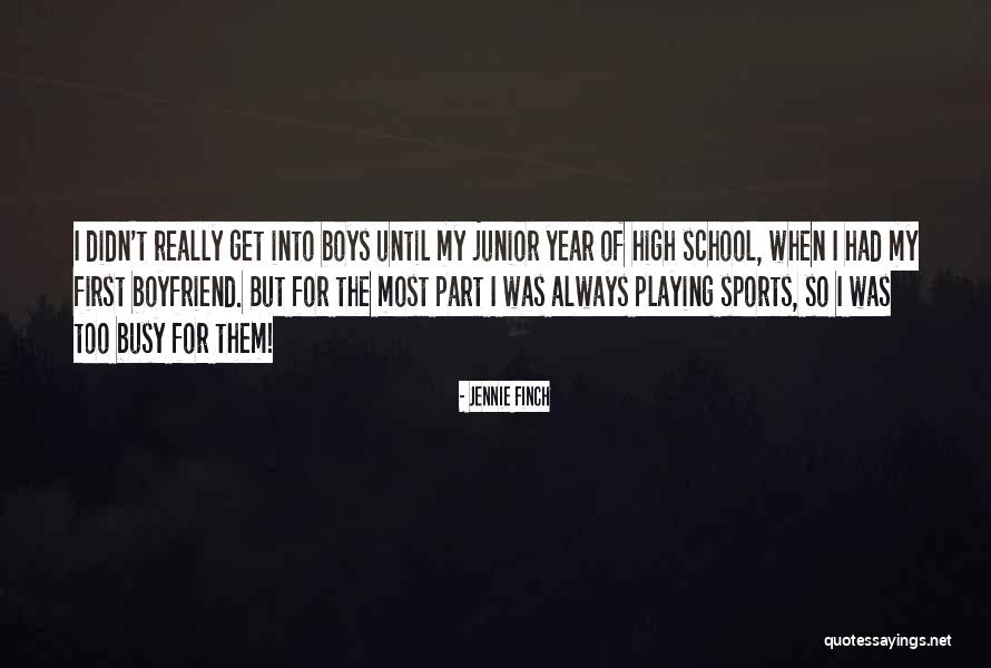 Junior Year In High School Quotes By Jennie Finch