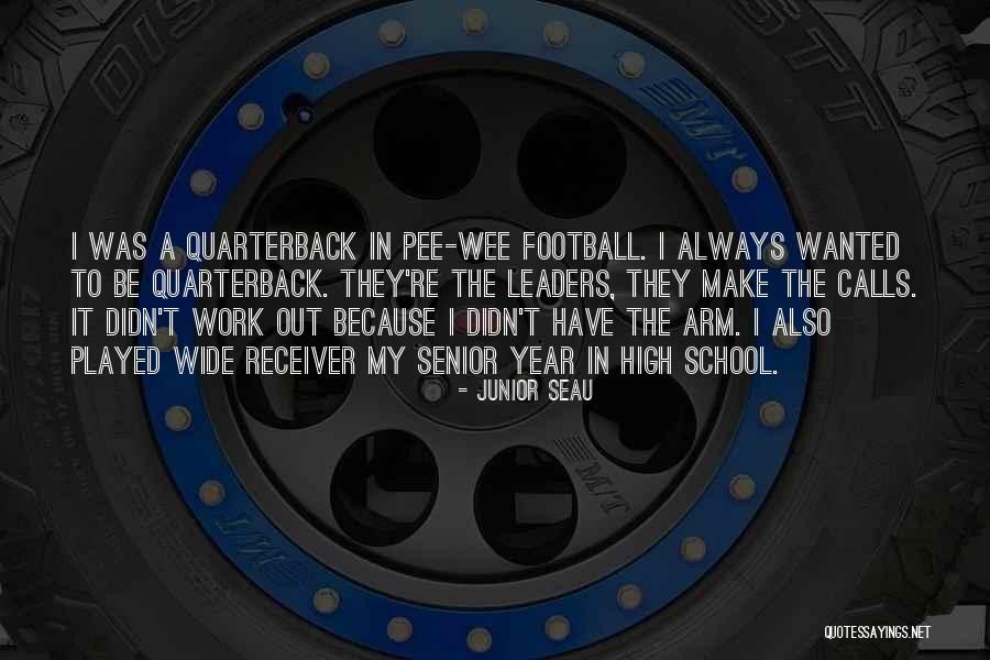 Junior Year In High School Quotes By Junior Seau