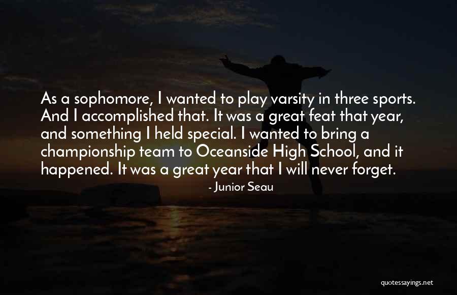 Junior Year In High School Quotes By Junior Seau