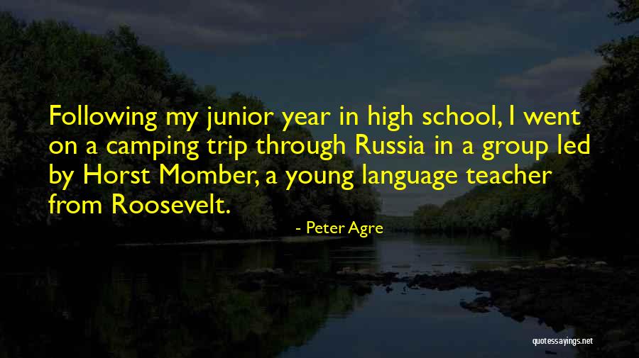 Junior Year In High School Quotes By Peter Agre