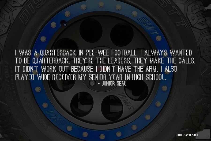 Junior Year Of High School Quotes By Junior Seau Junior Year Of High School Quotes By Junior Seau