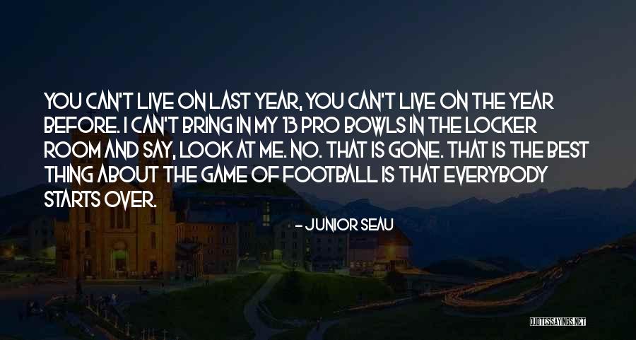 Junior Year Quotes By Junior Seau Junior Year Quotes By Junior Seau