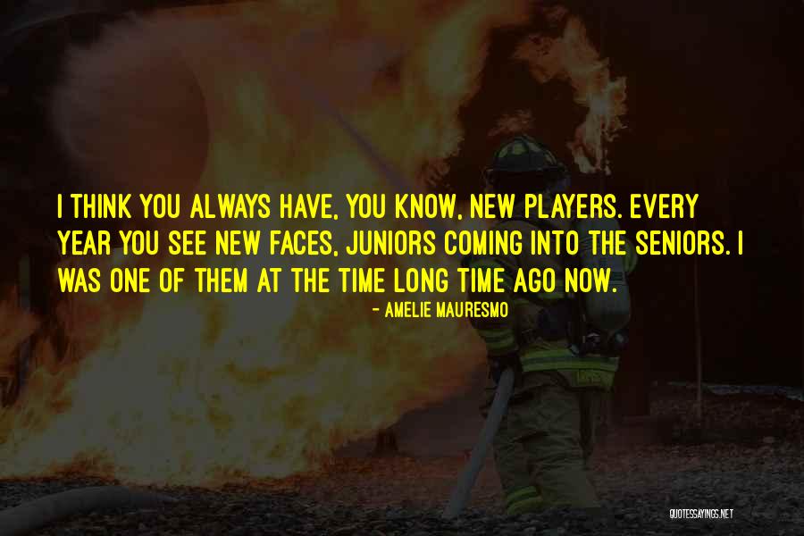 Juniors Quotes By Amelie Mauresmo Juniors Quotes By Amelie Mauresmo