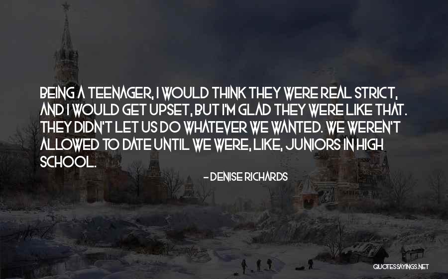 Juniors Quotes By Denise Richards Juniors Quotes By Denise Richards