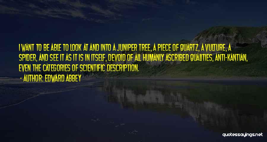 Juniper Quotes By Edward Abbey