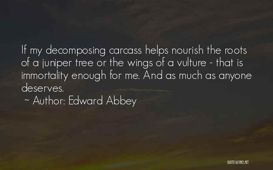 Juniper Quotes By Edward Abbey
