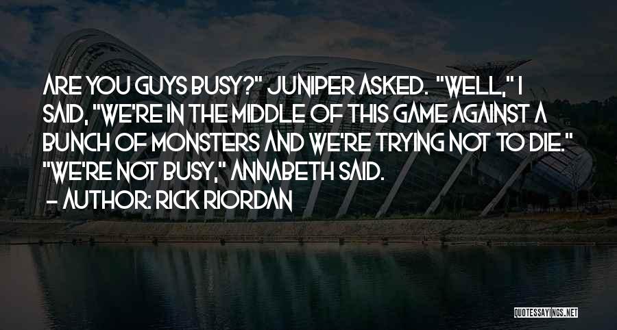 Juniper Quotes By Rick Riordan