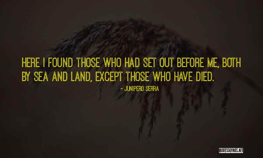 Junipero Serra Quotes 2218717 Junipero Serra Quotes 2218717
